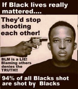 If B Lives matter stop shooting each other