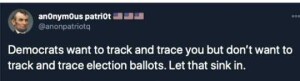 tweet-anonymous-patriot-democrats-want-to-track-and-trace-you-but-not-votes